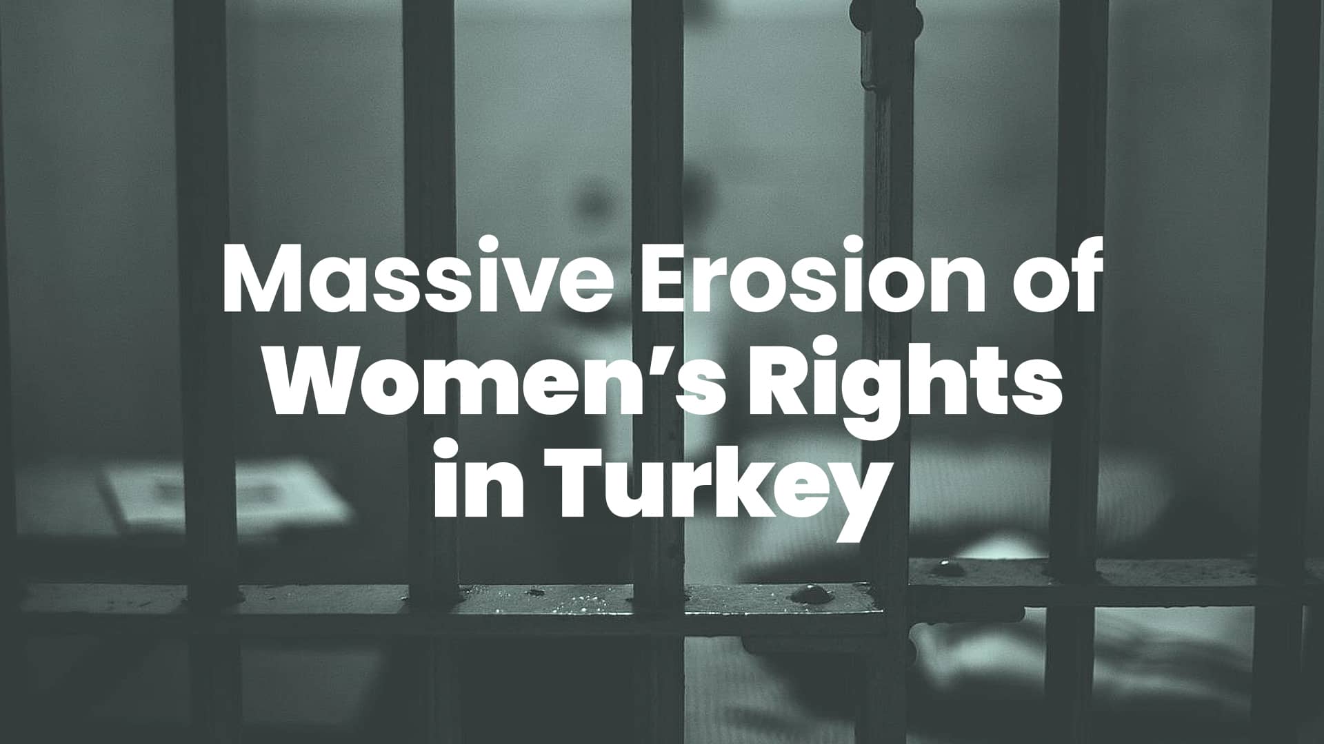 Massive Erosion of Women’s Rights in Turkey